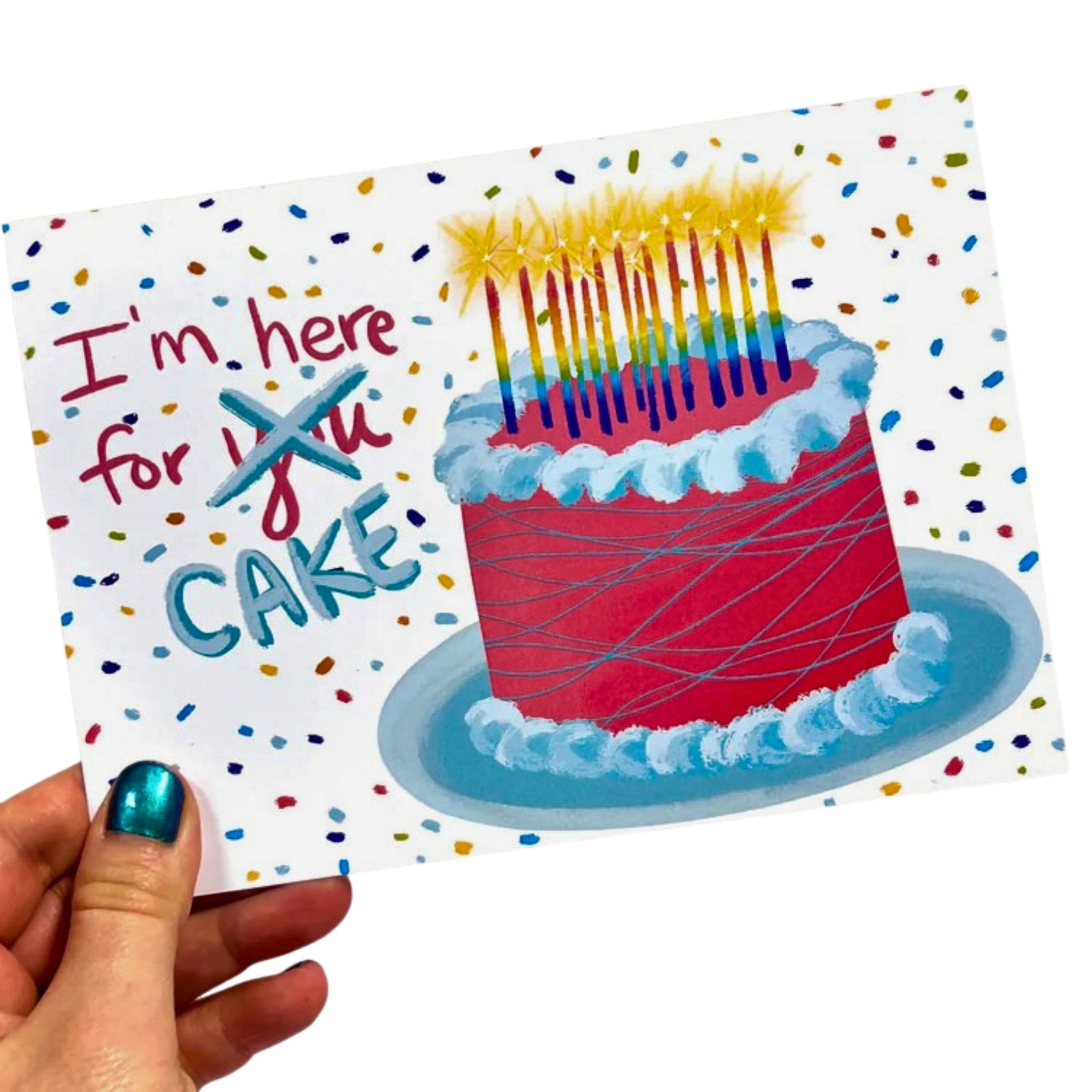 I'm Here For The Cake Greeting Card