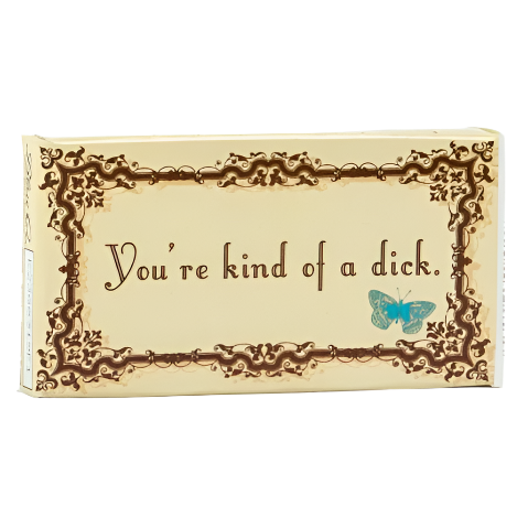 You're Kind Of A Dick Gum