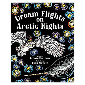 Dream Flights on Arctic Nights by Brooke Hartman