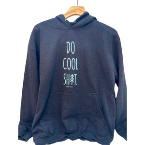 Do Cool Sh-t Hoodie