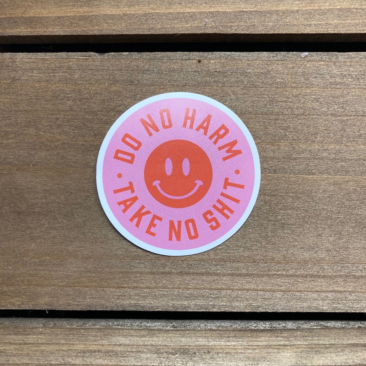 Do No Harm Take No Shit Sticker 2 Inch