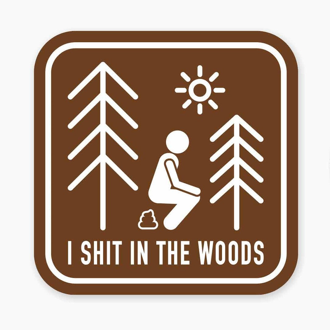 I Shit In The Woods