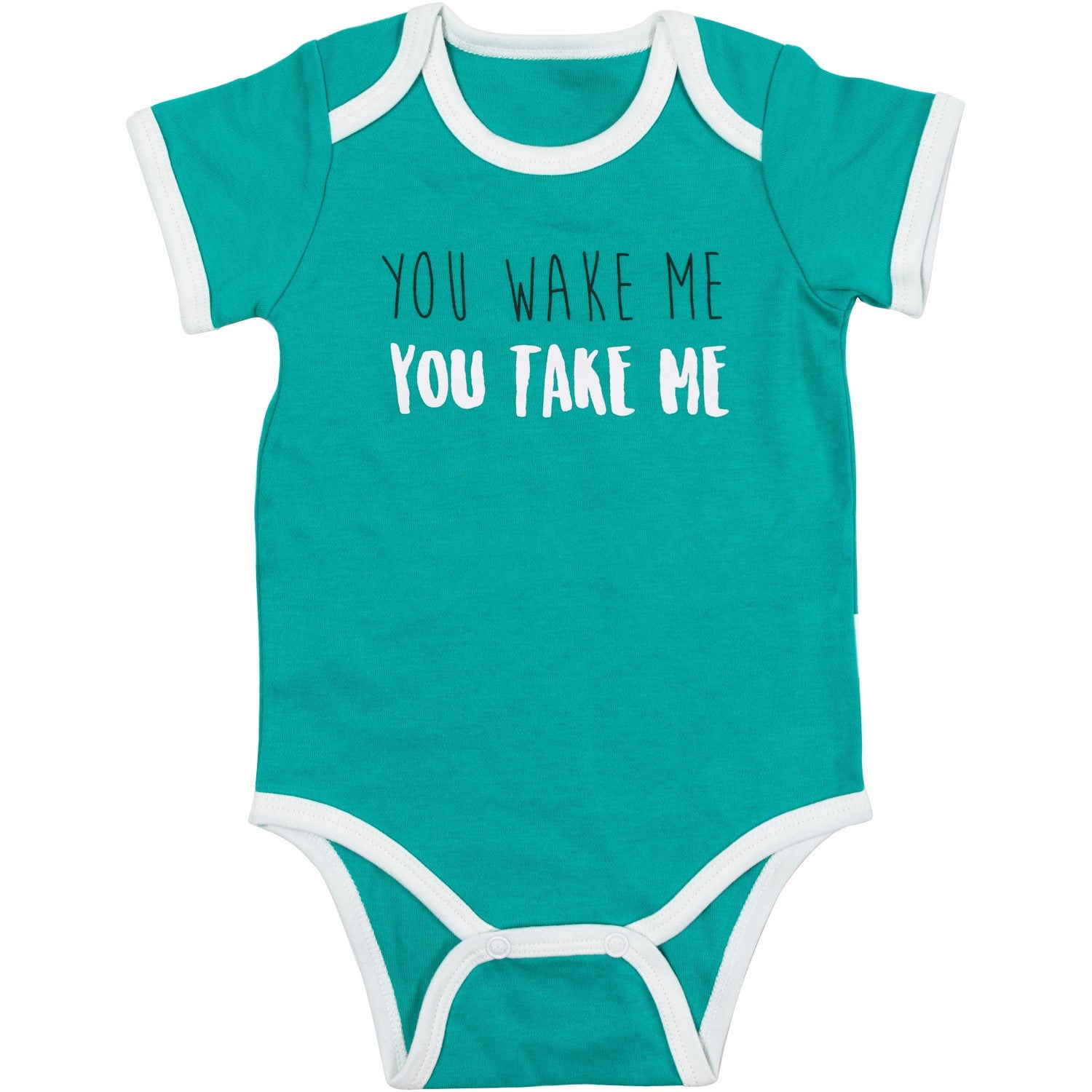 You Wake Me Infant Onesie