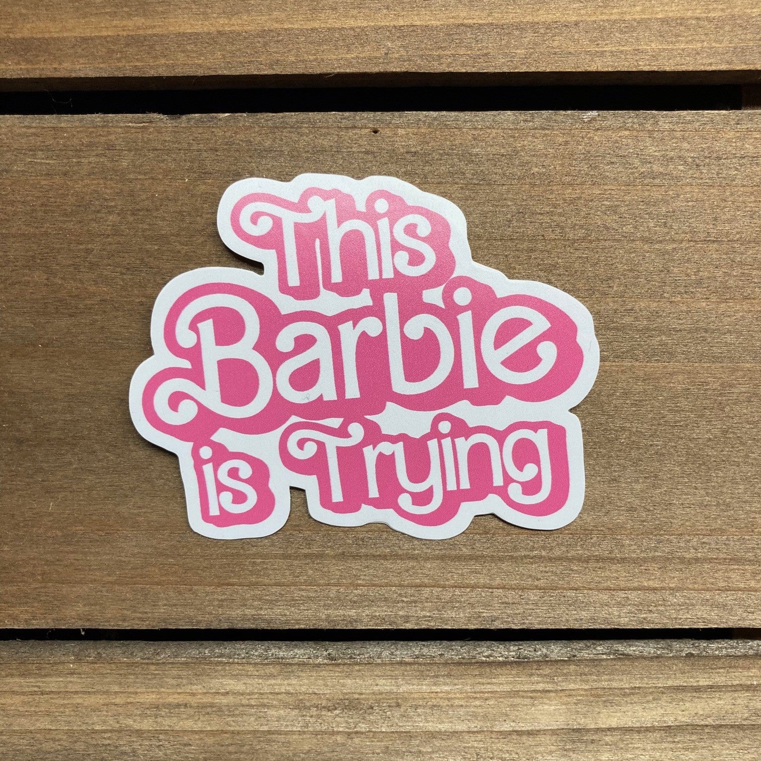 This Is Barbie Trying Sticker 3 Inch