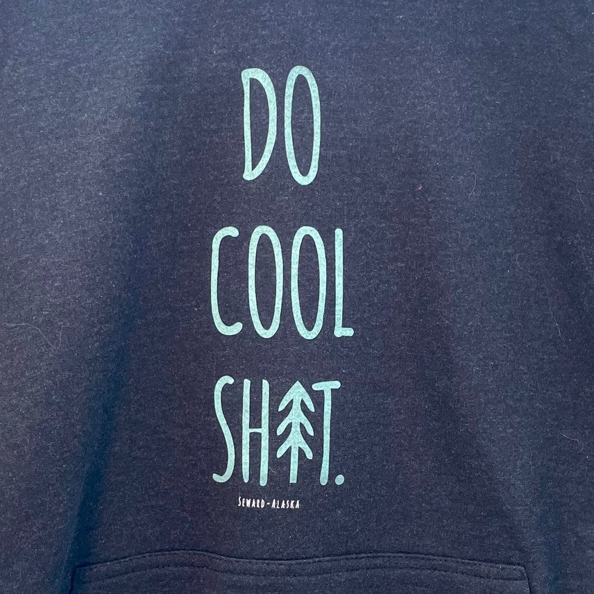 Do Cool Sh-t Hoodie