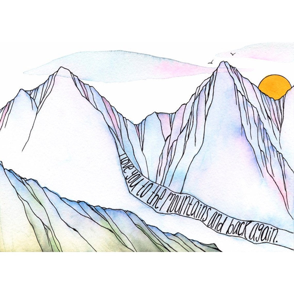 I Love You Mountains - Print