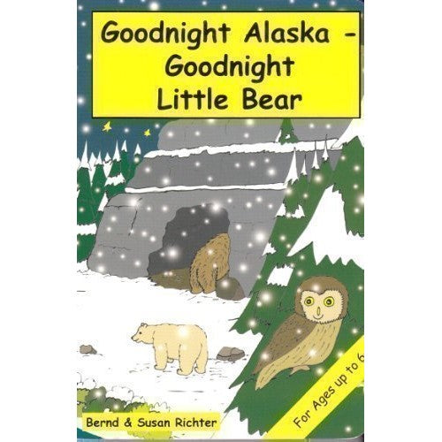 Goodnight Alaska - Goodnight Little Bear Book
