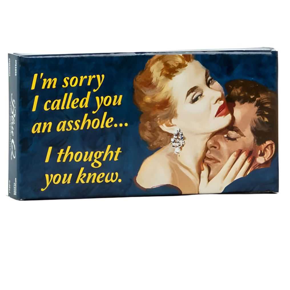 Sorry I Called You an Asshole, I Thought You Knew Gum