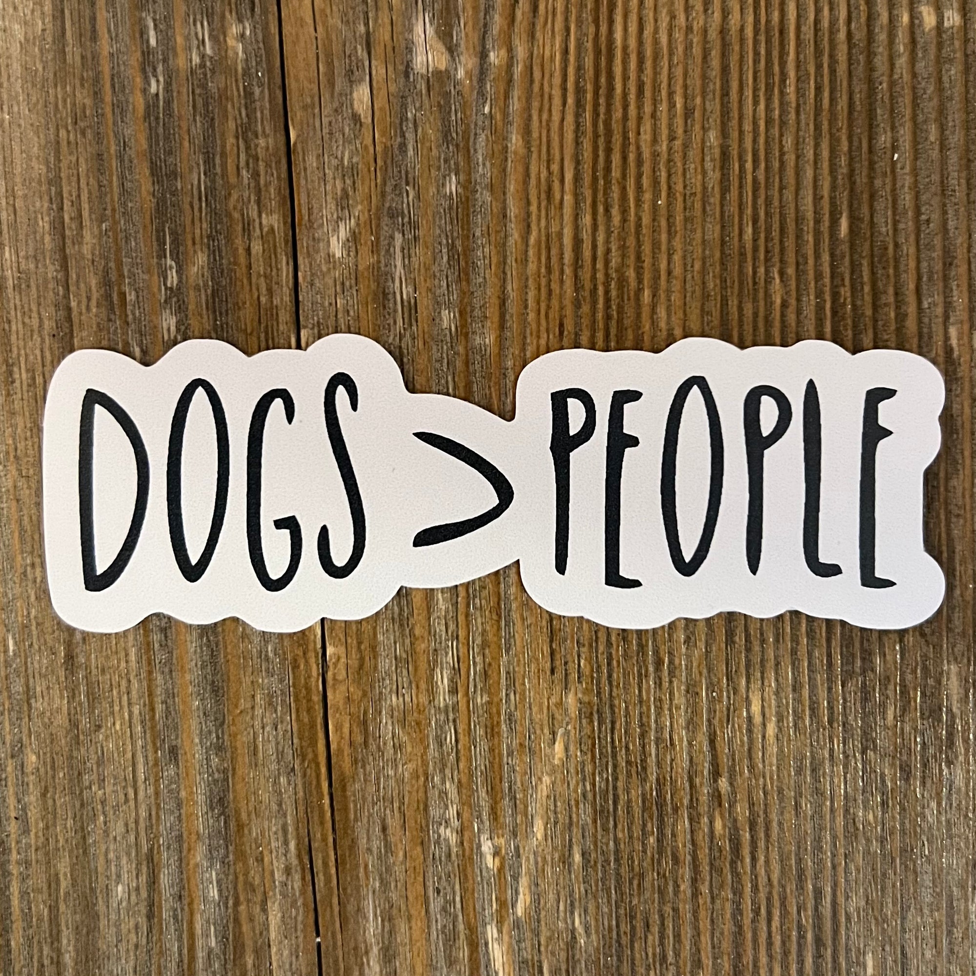 Dogs Over People Sticker 3 Inch